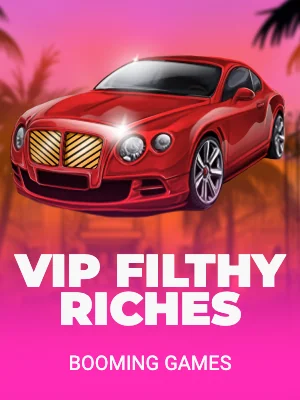VIP Filthy Riches