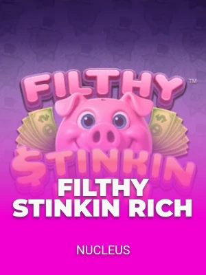 Filthy Stinkin Rich